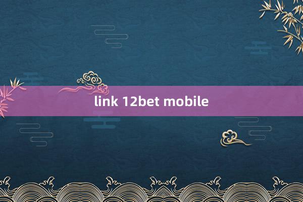 link 12bet mobile