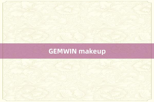 GEMWIN makeup