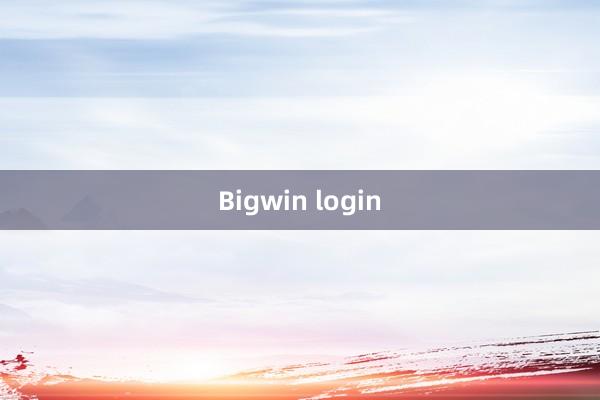 Bigwin login