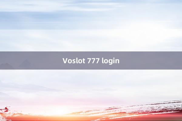 Voslot 777 login