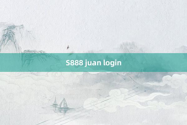 S888 juan login