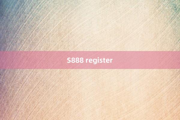 S888 register