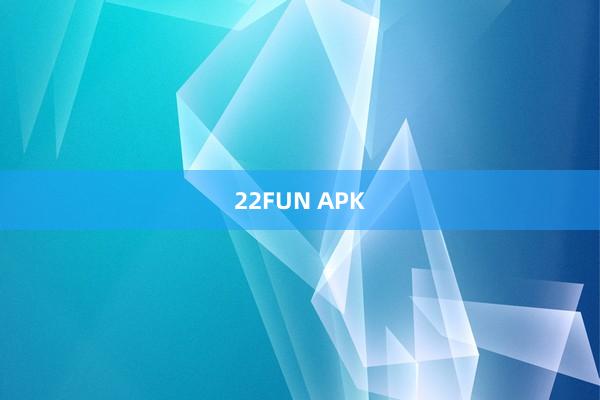 22FUN APK