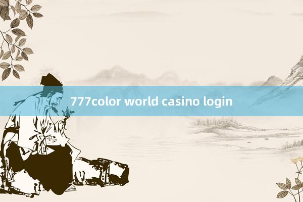 777color world casino login