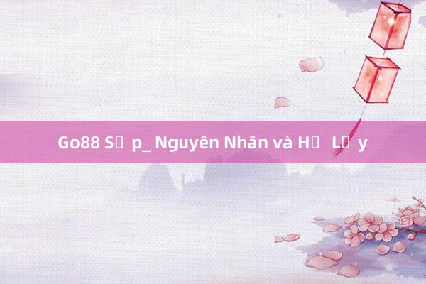 Go88 Sập_ Nguyên Nhân và Hệ Lụy